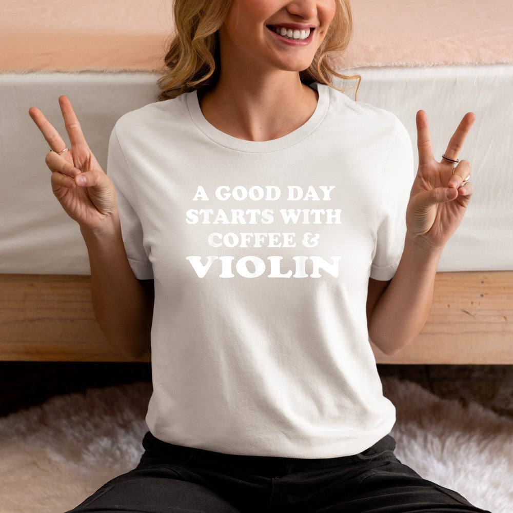A Good Day Starts with Coffee & Violin T-Shirt - Heart To Heart