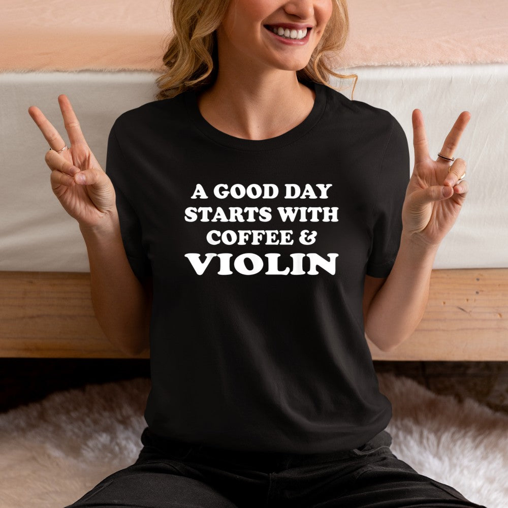 A Good Day Starts with Coffee & Violin T-Shirt - Heart To Heart