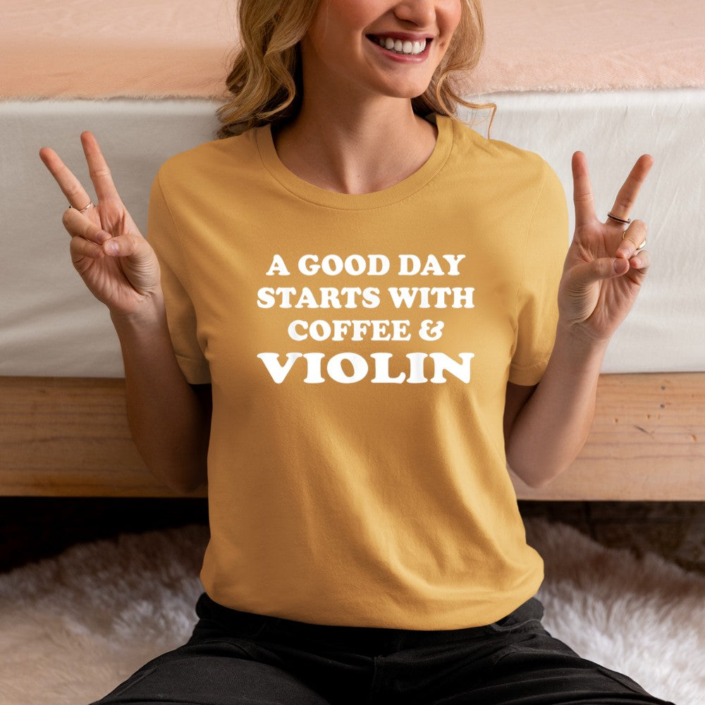 A Good Day Starts with Coffee & Violin T-Shirt - Heart To Heart