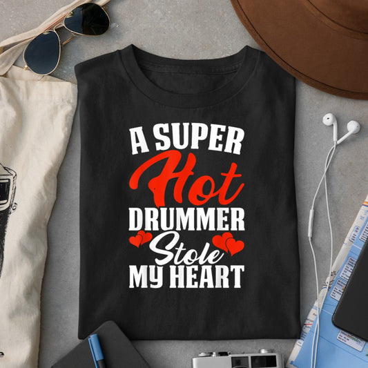 A Super Hot Drummer Stole My Heart T-Shirt - Heart To Heart