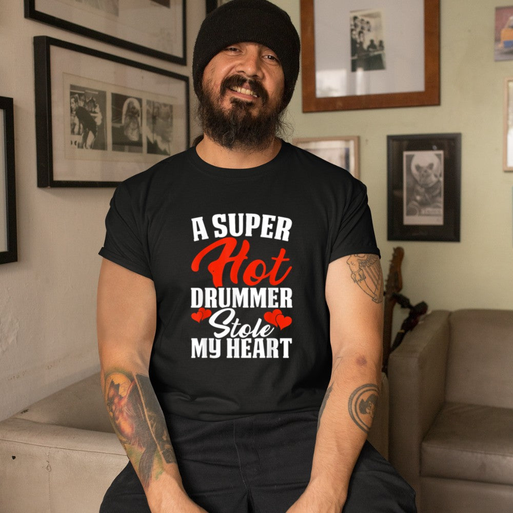 A Super Hot Drummer Stole My Heart T-Shirt - Heart To Heart