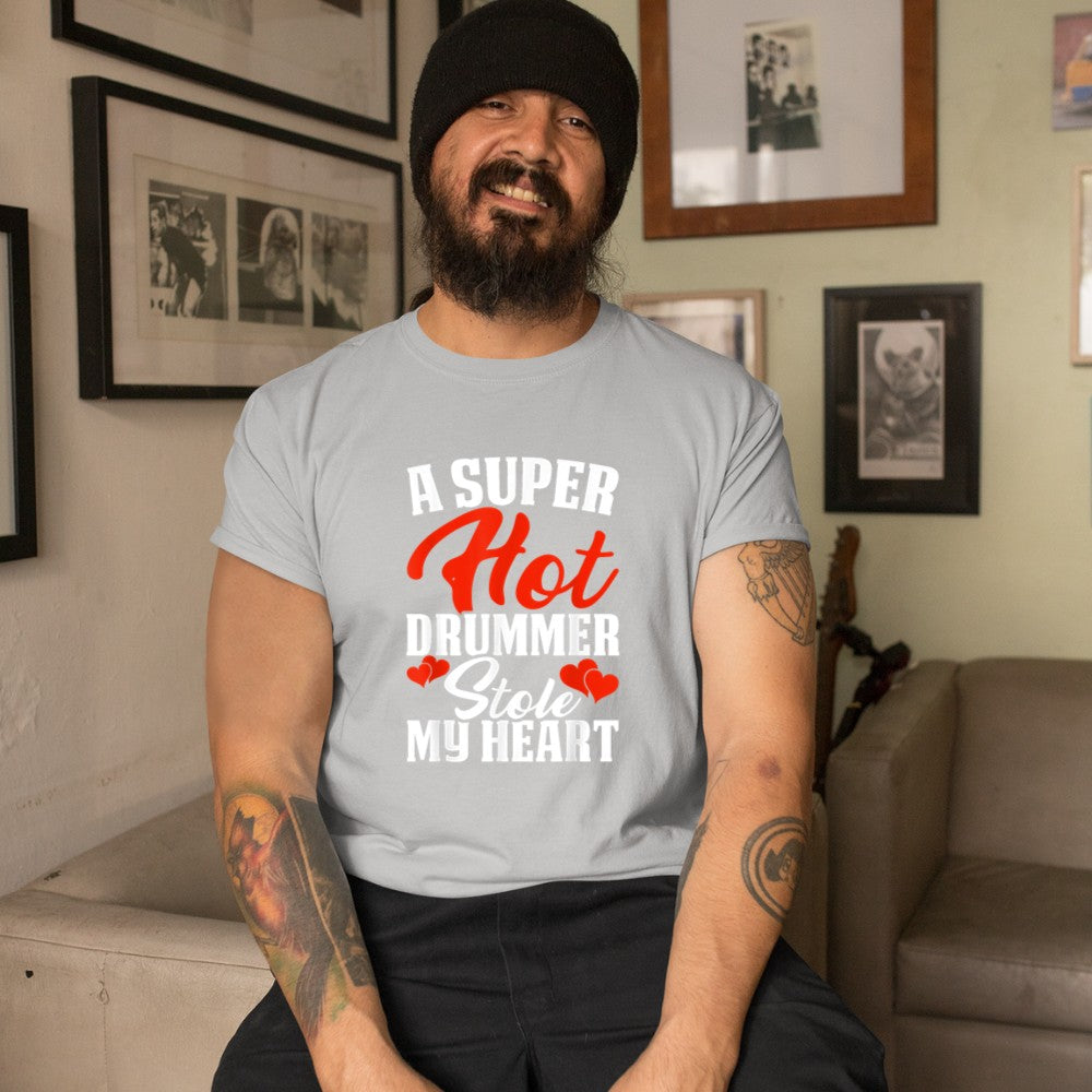 A Super Hot Drummer Stole My Heart T-Shirt - Heart To Heart