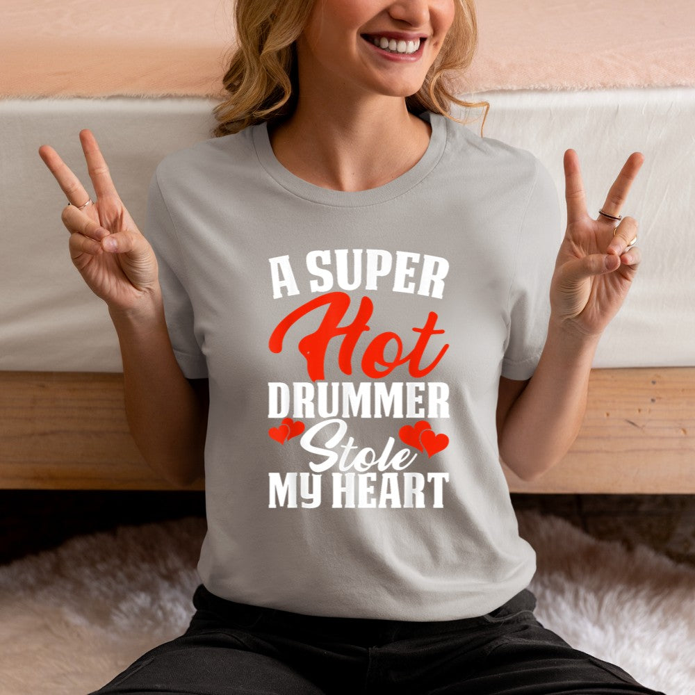 A Super Hot Drummer Stole My Heart T-Shirt - Heart To Heart