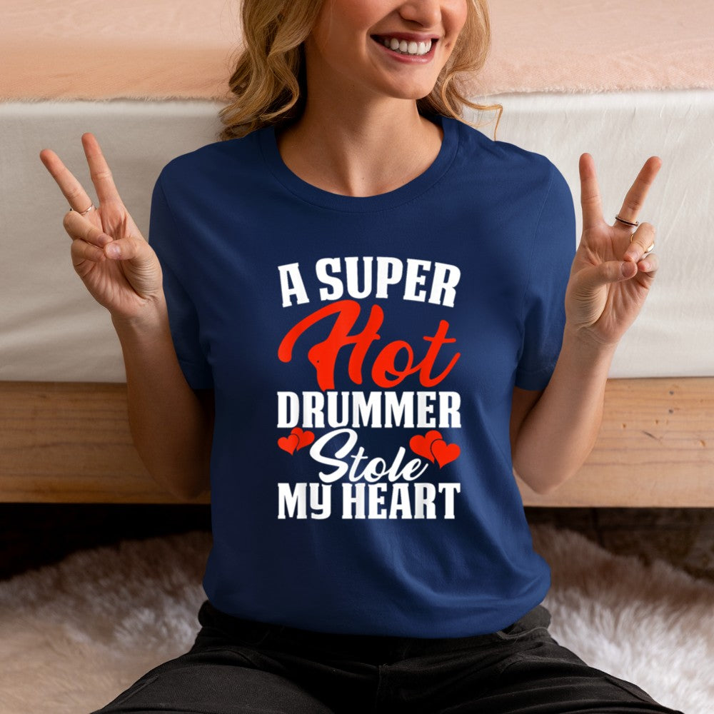 A Super Hot Drummer Stole My Heart T-Shirt - Heart To Heart