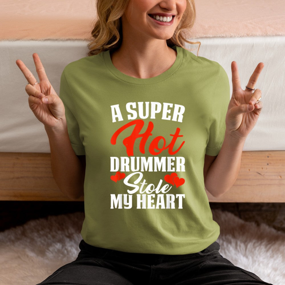 A Super Hot Drummer Stole My Heart T-Shirt - Heart To Heart