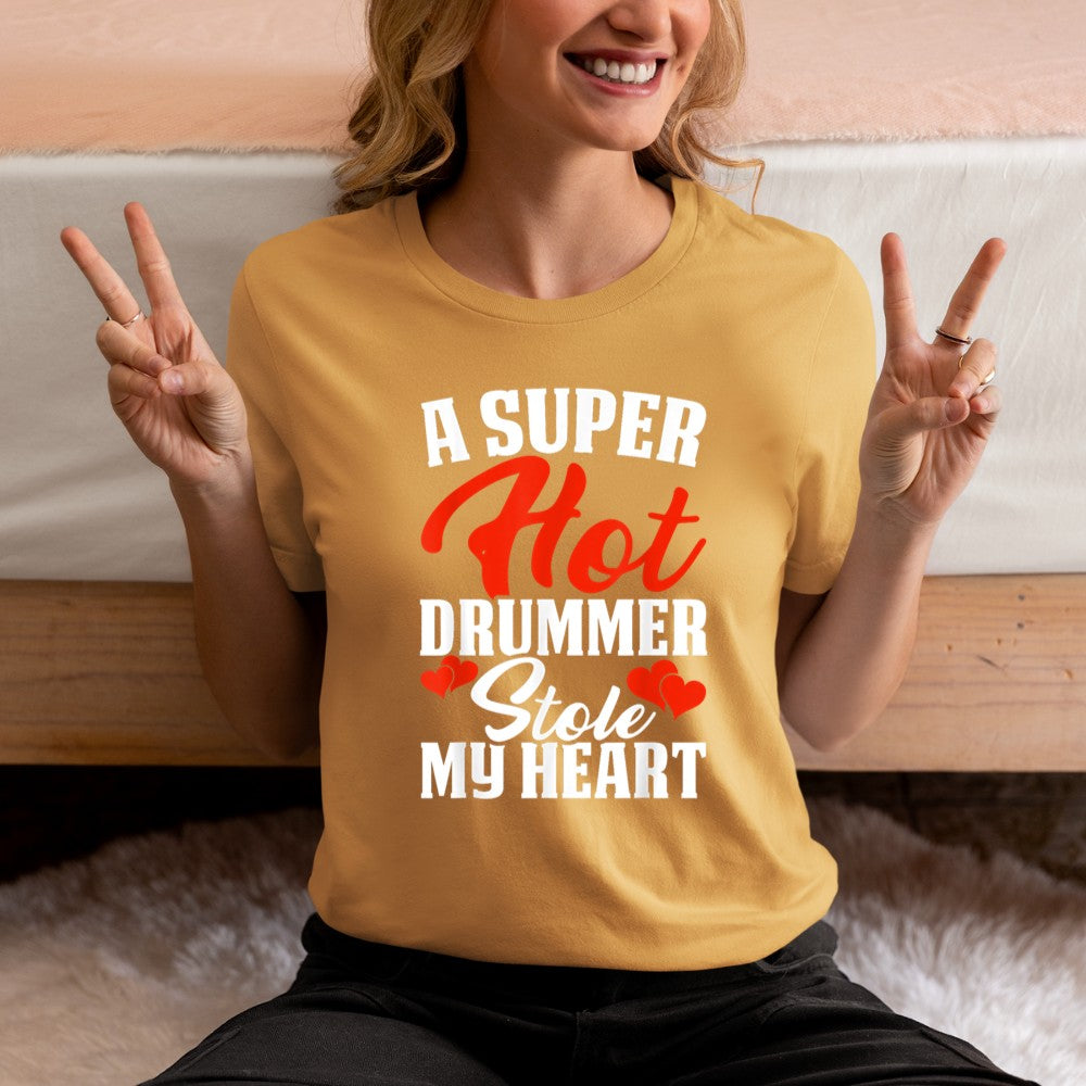 A Super Hot Drummer Stole My Heart T-Shirt - Heart To Heart