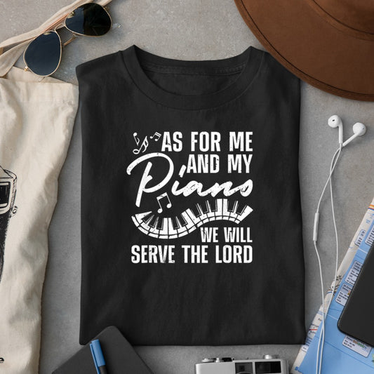 As For Me And My Piano We Will Serve The Lord Pianist T-Shirt - Heart To Heart