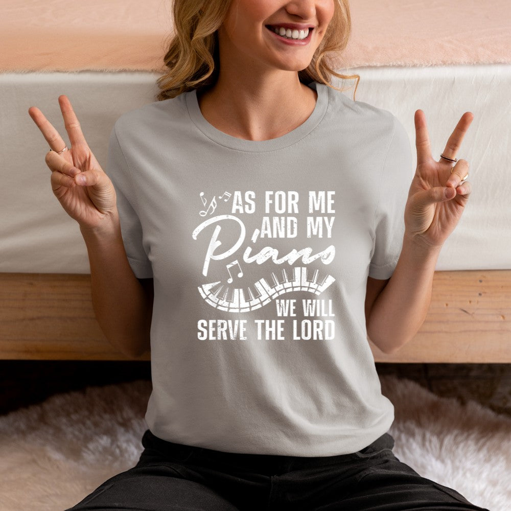 As For Me And My Piano We Will Serve The Lord Pianist T-Shirt - Heart To Heart