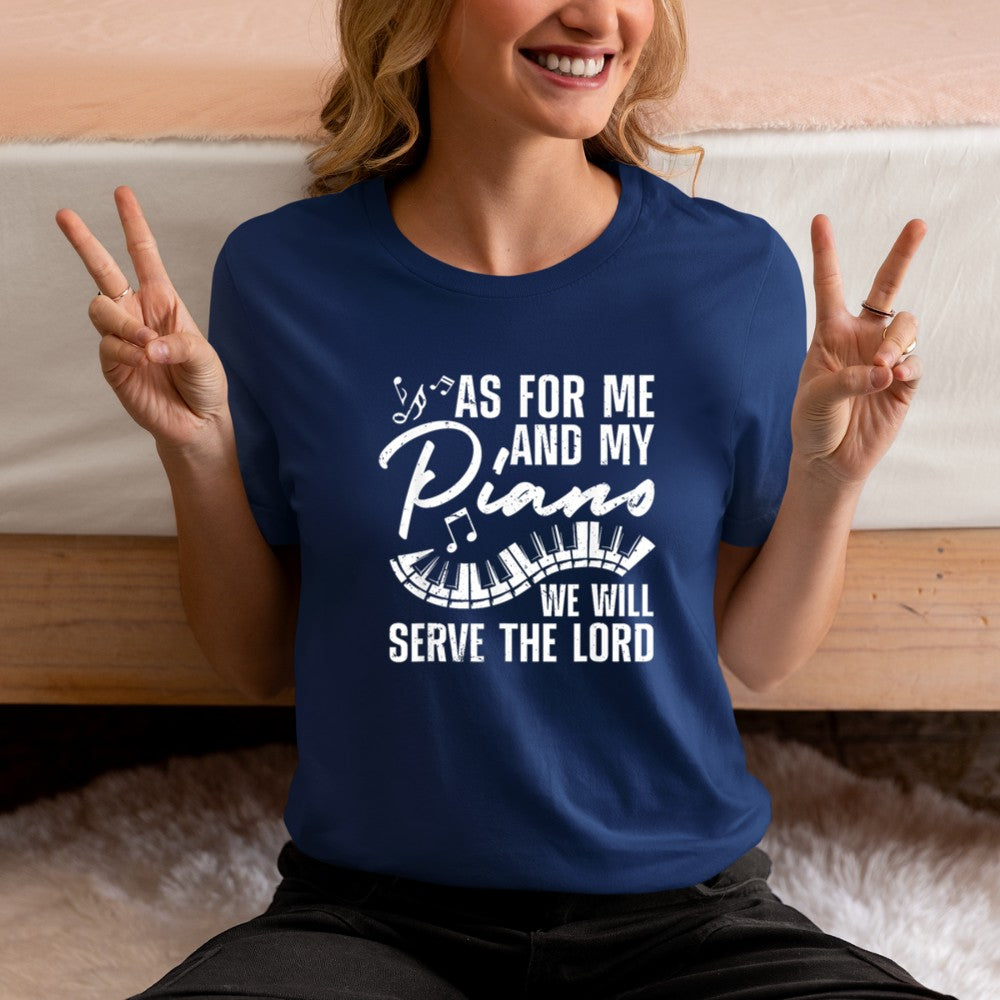 As For Me And My Piano We Will Serve The Lord Pianist T-Shirt - Heart To Heart